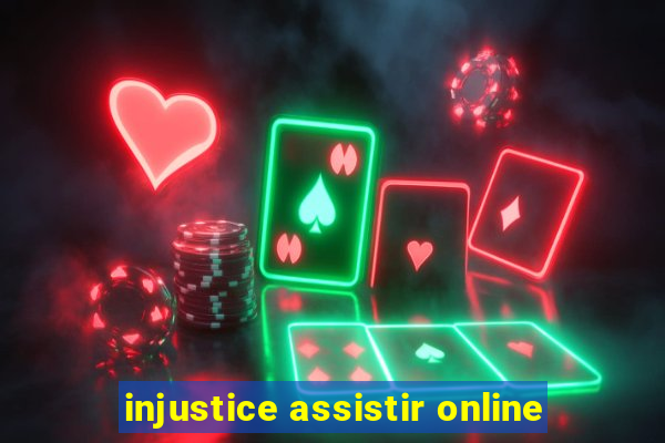 injustice assistir online